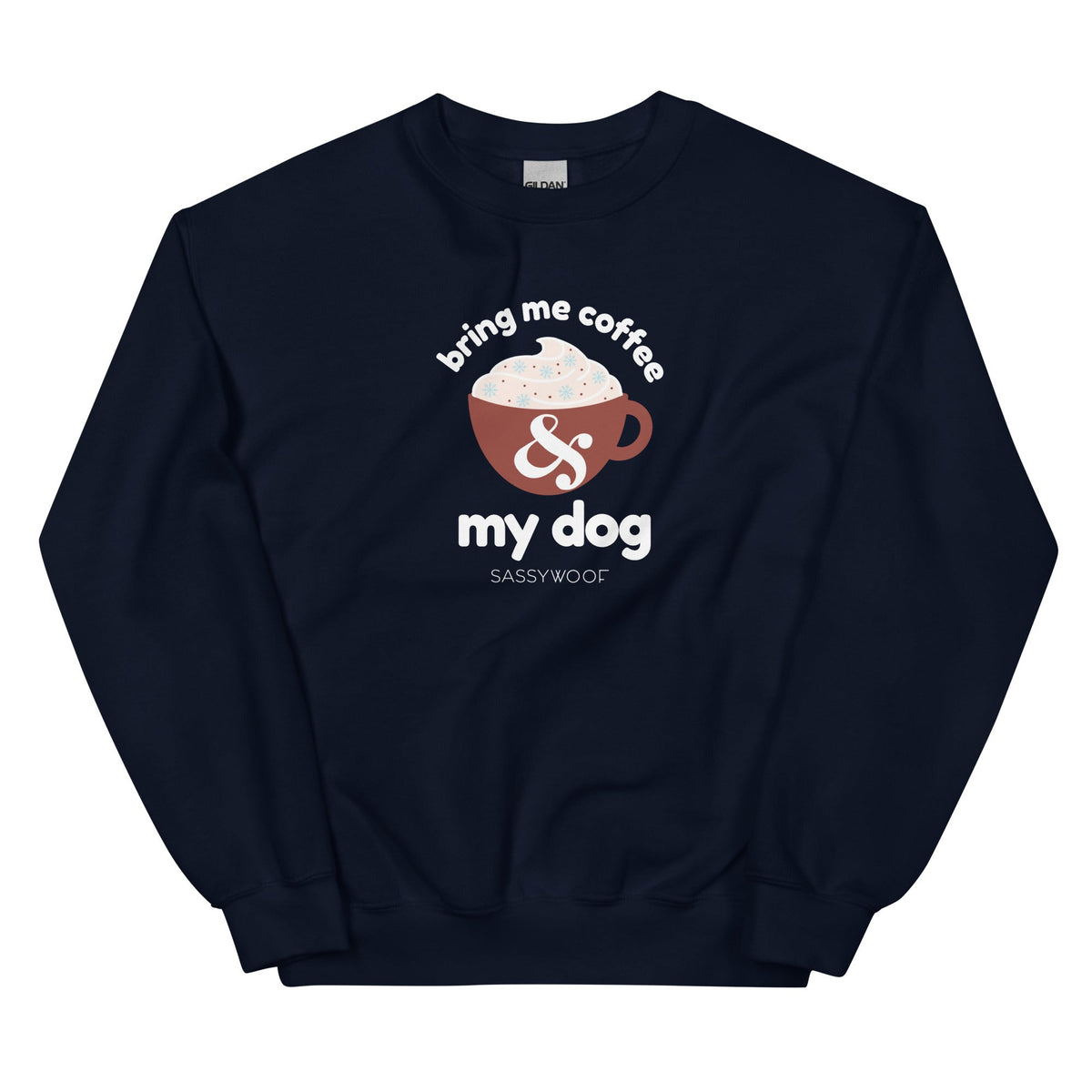 Sweatshirt - Bring Me Coffee & My Dog